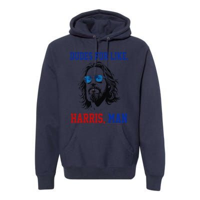 Dudes For Like Harris Man Funny White Dudes For Harris 2024 Gift Premium Hoodie