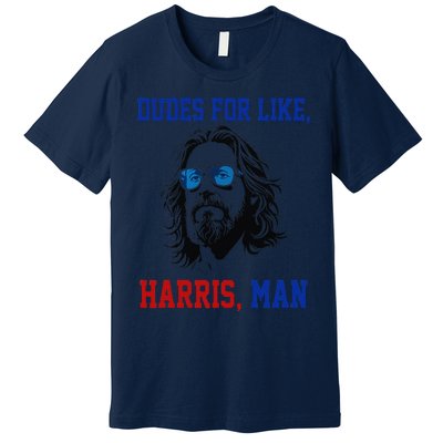 Dudes For Like Harris Man Funny White Dudes For Harris 2024 Gift Premium T-Shirt