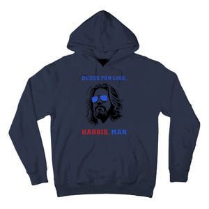 Dudes For Like Harris Man White Dude For Kamala Harris 2024 Tall Hoodie