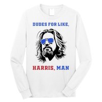 Dudes For Like Harris Man White Dude For Kamala Harris 2024 Long Sleeve Shirt