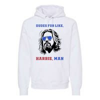 Dudes For Like Harris Man White Dude For Kamala Harris 2024 Premium Hoodie