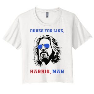 Dudes For Like Harris Man White Dude For Kamala Harris 2024 Gift Women's Crop Top Tee