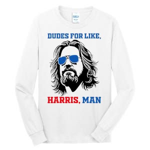 Dudes For Like Harris Man White Dude For Kamala Harris 2024 Tall Long Sleeve T-Shirt