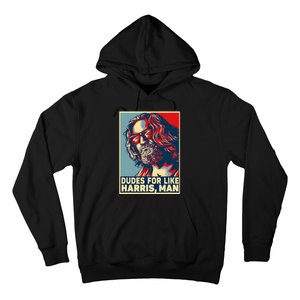 Dudes For Like Harris Man Vote Kamala For President Hoodie