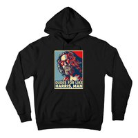 Dudes For Like Harris Man Vote Kamala For President Hoodie