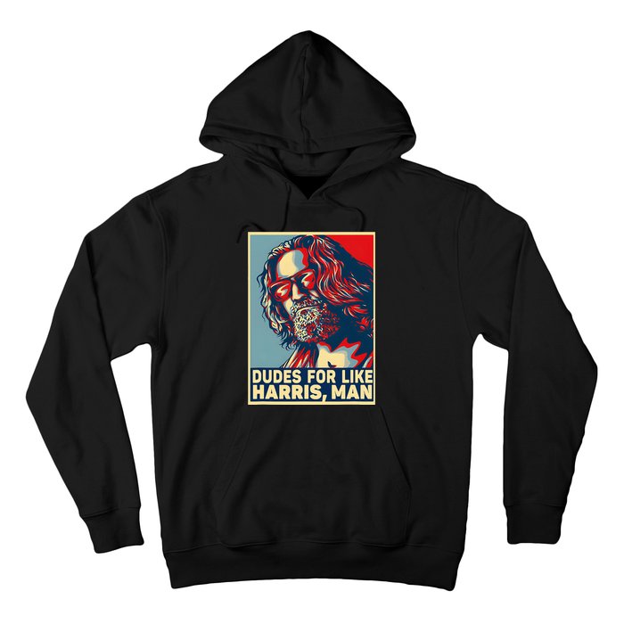 Dudes For Like Harris Man Vote Kamala For President Hoodie