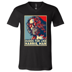 Dudes For Like Harris Man Vote Kamala For President V-Neck T-Shirt