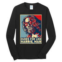 Dudes For Like Harris Man Vote Kamala For President Tall Long Sleeve T-Shirt