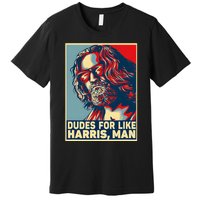 Dudes For Like Harris Man Vote Kamala For President Premium T-Shirt