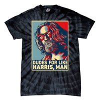 Dudes For Like Harris Man Vote Kamala For President Tie-Dye T-Shirt