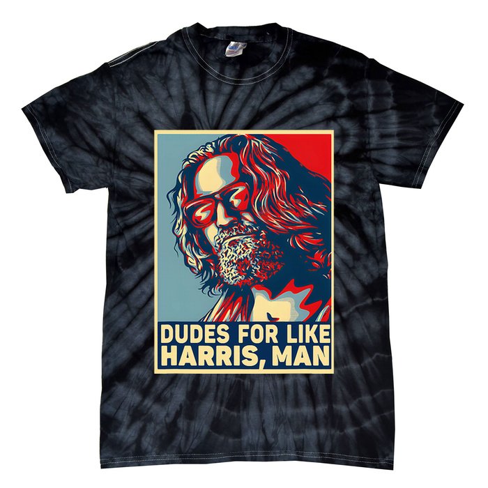 Dudes For Like Harris Man Vote Kamala For President Tie-Dye T-Shirt