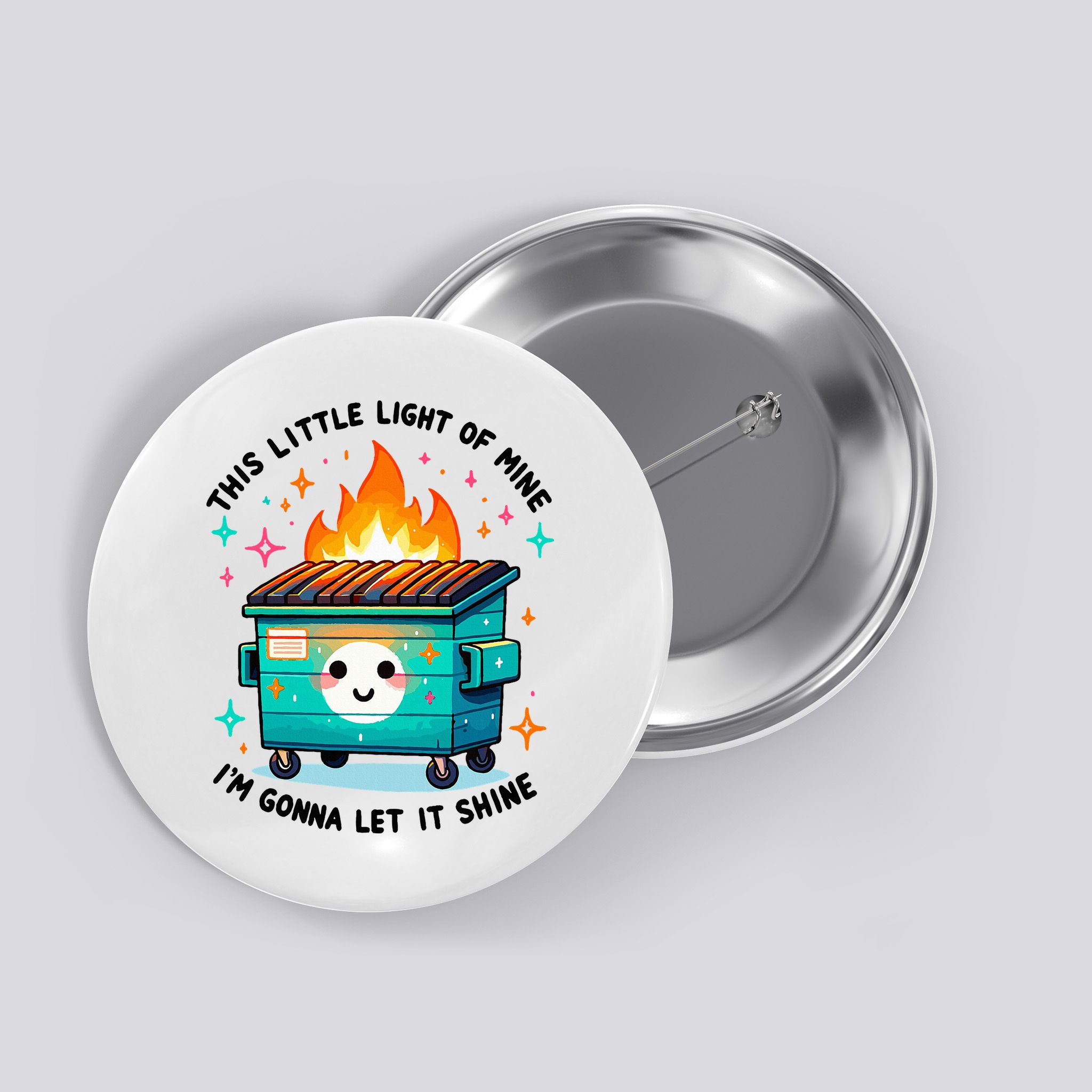 Dumpster Fire Light IM Gonna Let It Shine Halloween Button