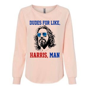 Dudes For Like Harris Man Funny Kamala Harris 2024 Womens California Wash Sweatshirt