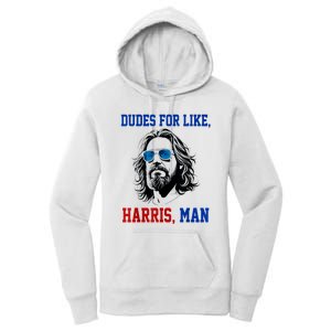 Dudes For Like Harris Man Funny Kamala Harris 2024 Women's Pullover Hoodie