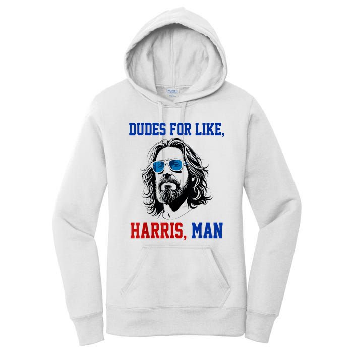 Dudes For Like Harris Man Funny Kamala Harris 2024 Women's Pullover Hoodie