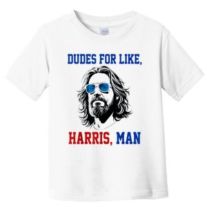 Dudes For Like Harris Man Funny Kamala Harris 2024 Toddler T-Shirt