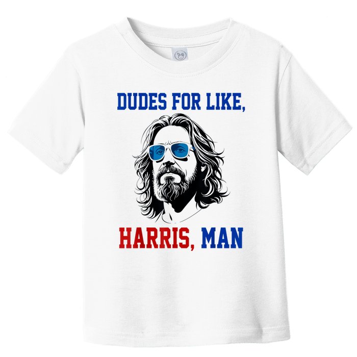 Dudes For Like Harris Man Funny Kamala Harris 2024 Toddler T-Shirt