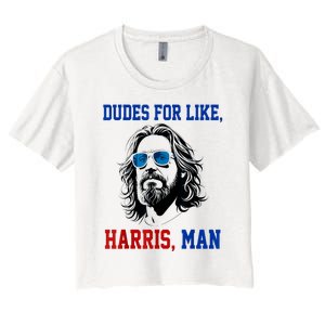 Dudes For Like Harris Man Funny Kamala Harris 2024 Women's Crop Top Tee