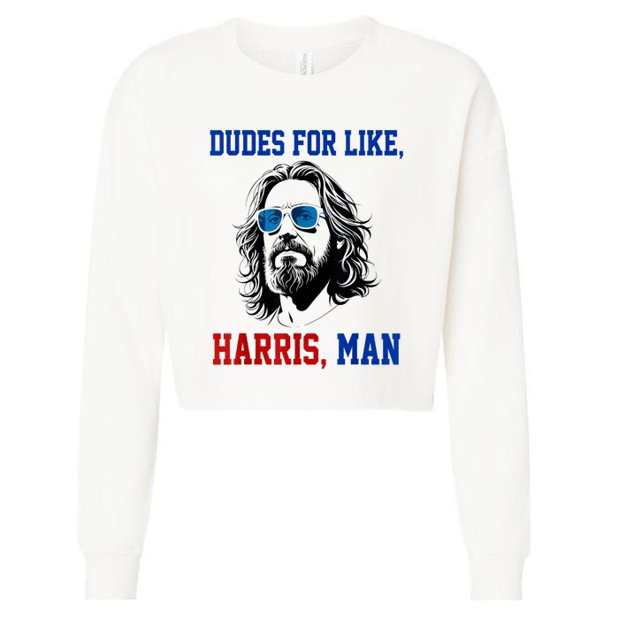 Dudes For Like Harris Man Funny Kamala Harris 2024 Cropped Pullover Crew