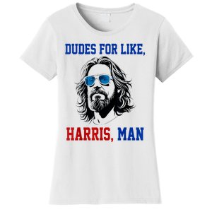 Dudes For Like Harris Man Funny Kamala Harris 2024 Women's T-Shirt