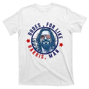 Dudes For Like Harris Man Funny White Dudes For Harris 2024 T-Shirt