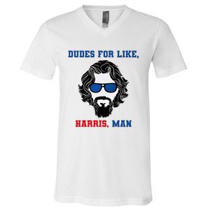 Dudes For Like Harris Man Funny White Dudes For Harris V-Neck T-Shirt