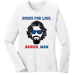 Dudes For Like Harris Man Funny White Dudes For Harris Ladies Long Sleeve Shirt