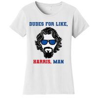 Dudes For Like Harris Man Funny White Dudes For Harris Women's T-Shirt