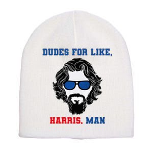 Dudes For Like Harris Man Funny White Dudes For Harris Short Acrylic Beanie