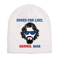 Dudes For Like Harris Man Funny White Dudes For Harris Short Acrylic Beanie