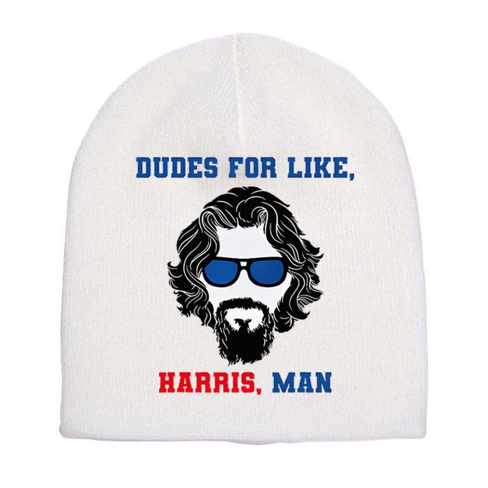 Dudes For Like Harris Man Funny White Dudes For Harris Short Acrylic Beanie