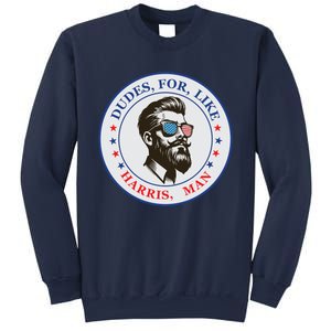 Dudes For Like Harris Man Kamala Harris 2024 Sweatshirt