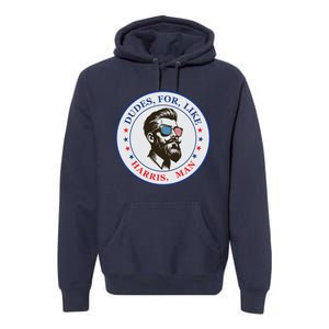 Dudes For Like Harris Man Kamala Harris 2024 Premium Hoodie