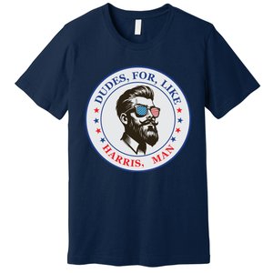 Dudes For Like Harris Man Kamala Harris 2024 Premium T-Shirt