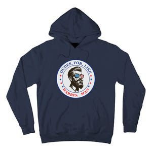 Dudes For Like Harris Man Kamala Harris 2024 Tall Hoodie