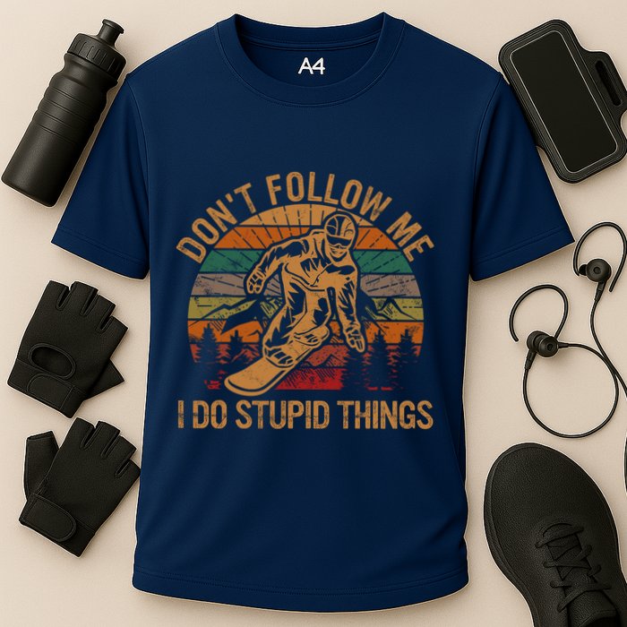 DonT Follow Me I Do Stupid Things Gift Winter Snowboarding Cooling Performance Crew T-Shirt