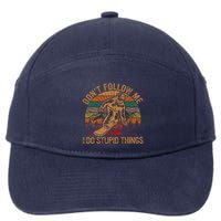 DonT Follow Me I Do Stupid Things Gift Winter Snowboarding 7-Panel Snapback Hat
