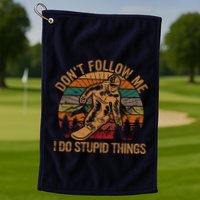 DonT Follow Me I Do Stupid Things Gift Winter Snowboarding Golf Towel