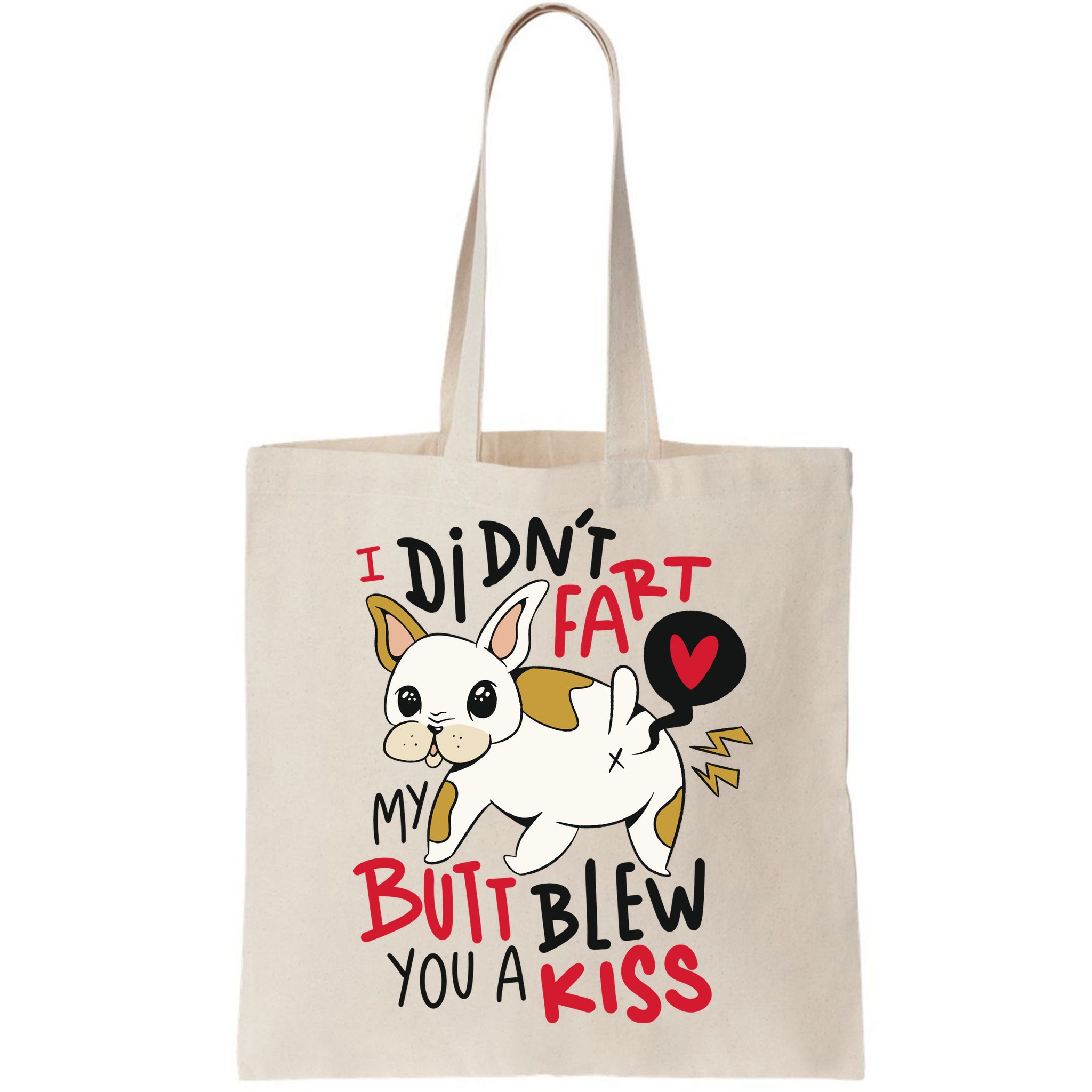 Didn't Fart My Butt Blew You A Kiss Funny Bulldog Bag