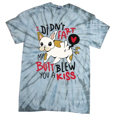 Didn't Fart My Butt Blew You A Kiss Funny Bulldog Tie-Dye T-Shirt