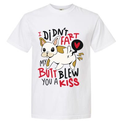 Didn't Fart My Butt Blew You A Kiss Funny Bulldog Garment-Dyed Heavyweight T-Shirt