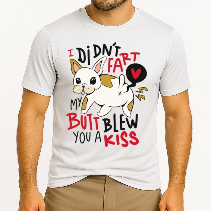 Didn't Fart My Butt Blew You A Kiss Funny Bulldog Cooling Performance Crew T-Shirt