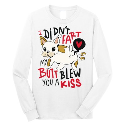 Didn't Fart My Butt Blew You A Kiss Funny Bulldog Long Sleeve Shirt