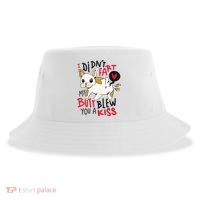 Didn't Fart My Butt Blew You A Kiss Funny Bulldog Sustainable Bucket Hat