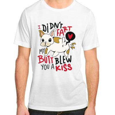 Didn't Fart My Butt Blew You A Kiss Funny Bulldog Adult ChromaSoft Performance T-Shirt