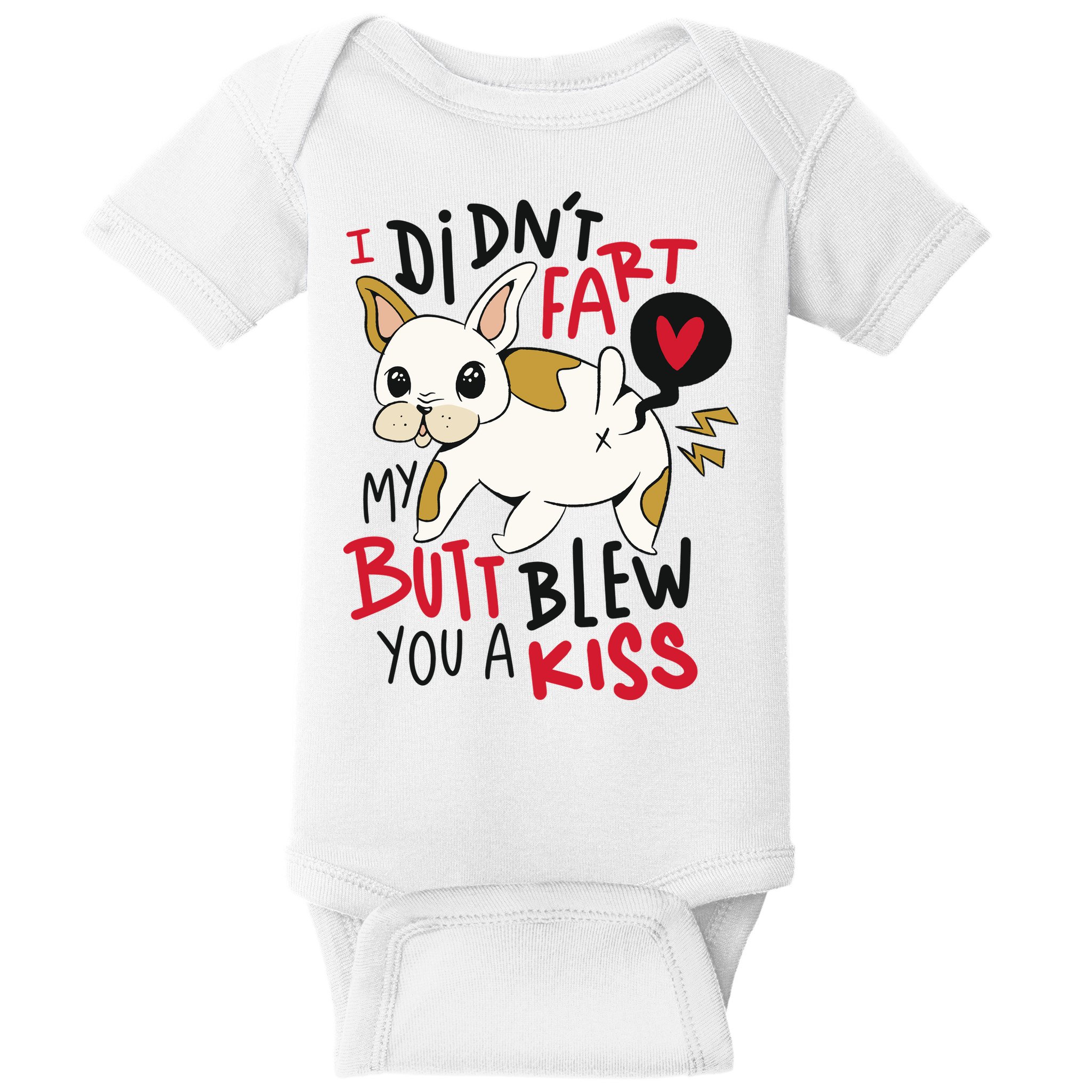 Didn't Fart My Butt Blew You A Kiss Funny Bulldog Baby Bodysuit