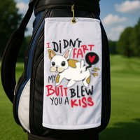 Didn't Fart My Butt Blew You A Kiss Funny Bulldog Golf Towel