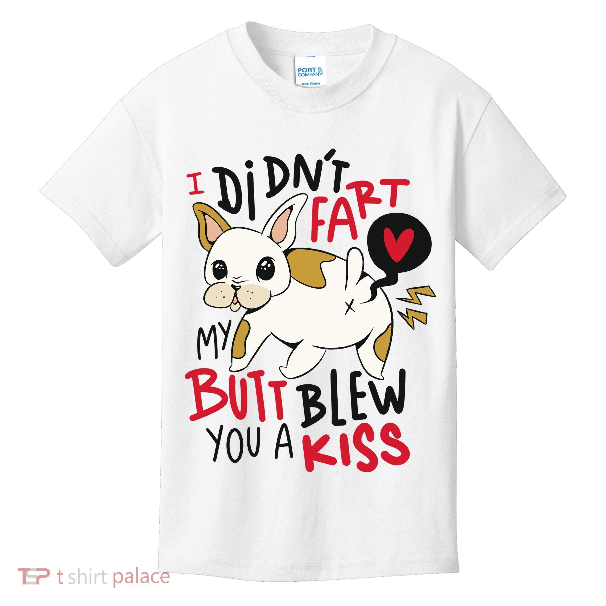 Didn't Fart My Butt Blew You A Kiss Funny Bulldog Kids T-Shirt
