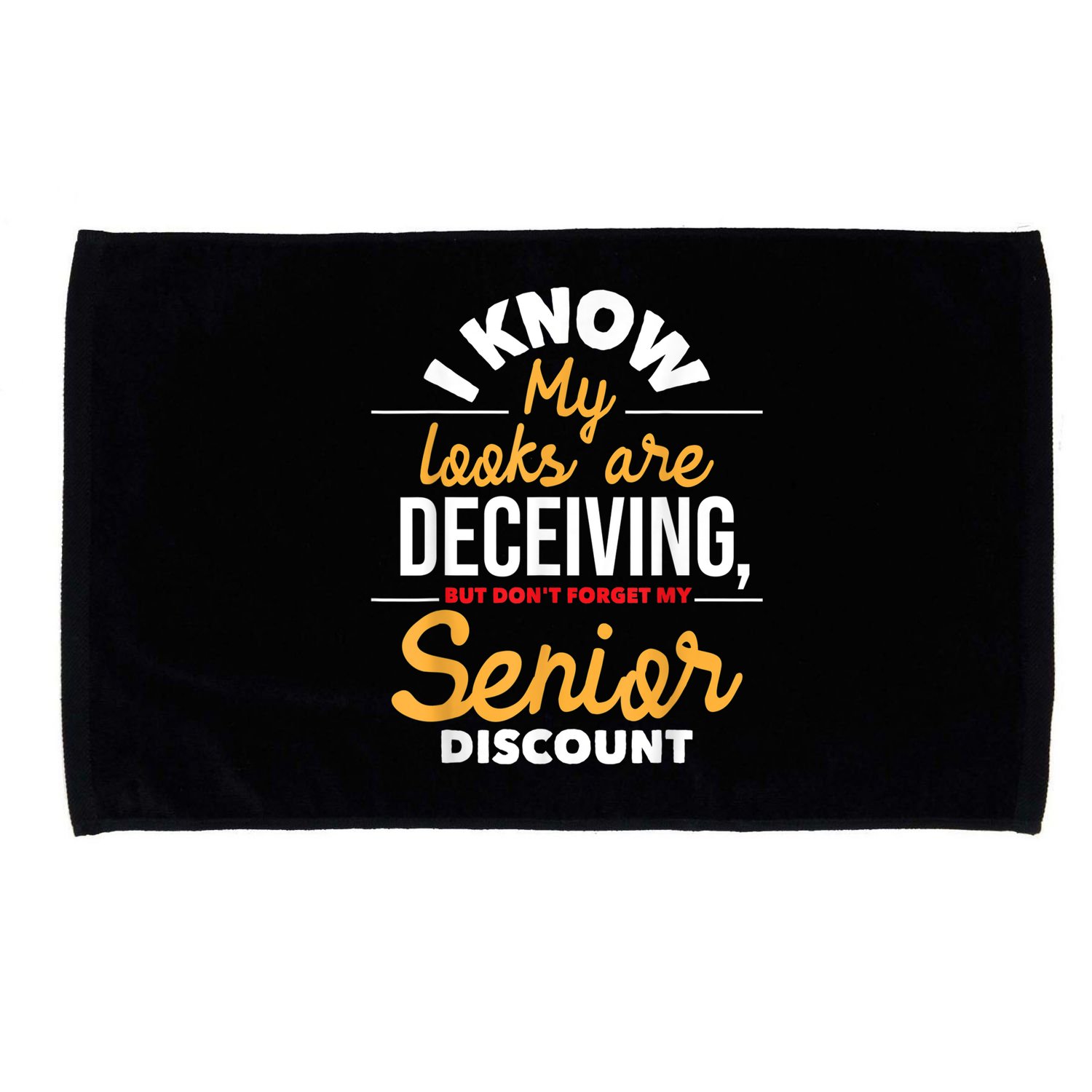 Don't Forget My Senior Discount Old Age Retiree Grandpa Microfiber Hand Towel