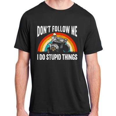 Don't Follow Me I Do Stupid Things ATV Quad Offroading Adult ChromaSoft Performance T-Shirt